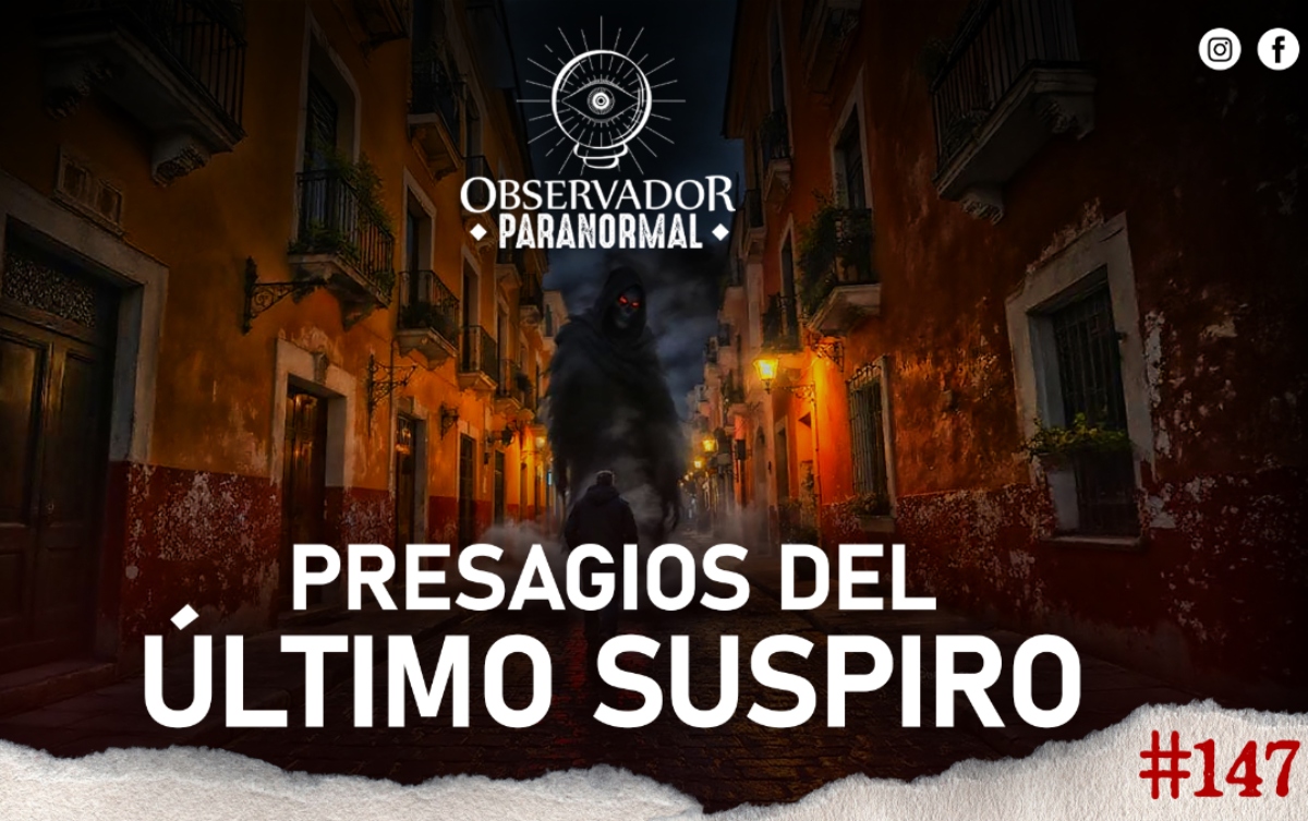 Observador Paranormal: Presagios del Último Suspiro