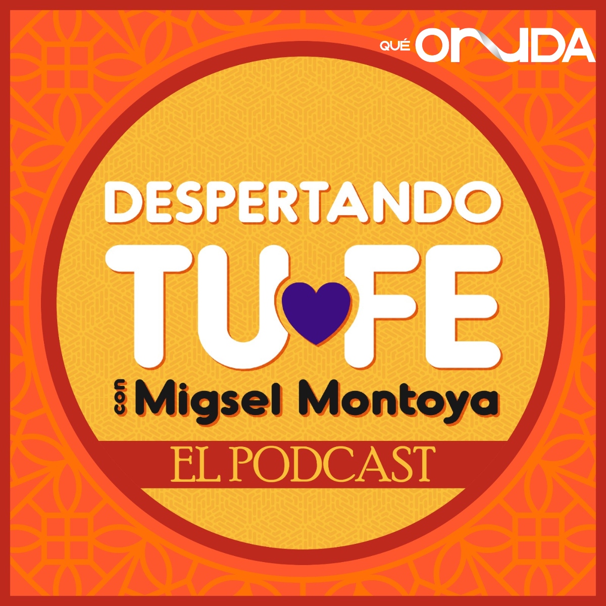 Despertando tu Fe confiar, Despertando tu Fe, podcast, QuéOnnda