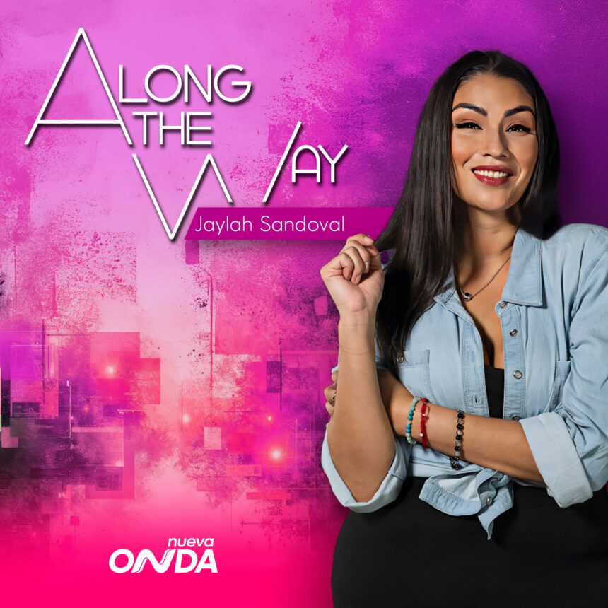 Along the Way With Jaylah Sandoval