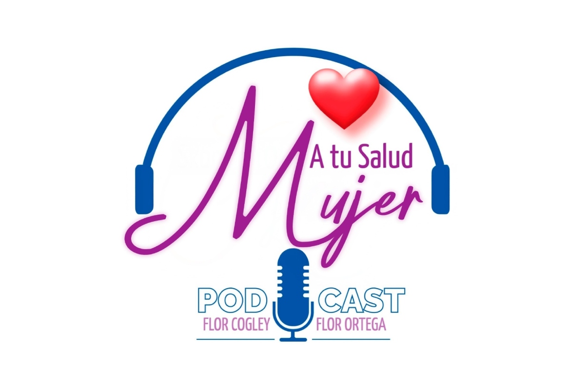 Llega “A tu Salud Mujer Podcast”: para cuidar de ti y de tu bienestar integral