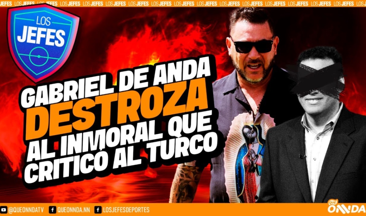 Gabriel de Anda defiende al Turco