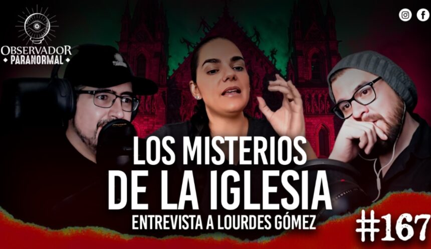 Misterios de la Iglesia, Observador Paranormal, Podcast, QuéOnnda Podcasts, QuéOnnda